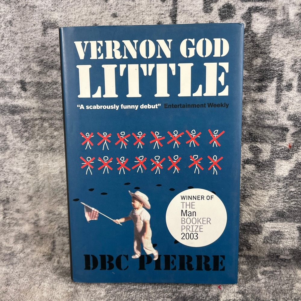 Vernon God Little DBC Pierre Booker Prize Winner First Edition Hardcover